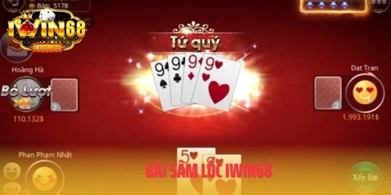 Bài Sâm Lốc IWIN68 - Bật Mí Cách Chơi Dễ Thắng Từ Cao Thủ