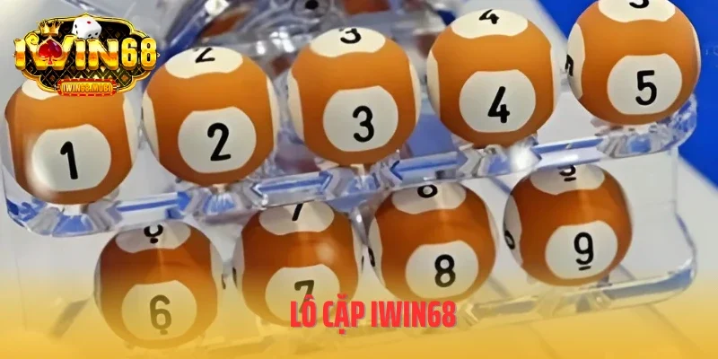 Lô Cặp IWIN68 - Bí Kíp Đánh Chuẩn Giúp Săn Thưởng Hiệu Quả