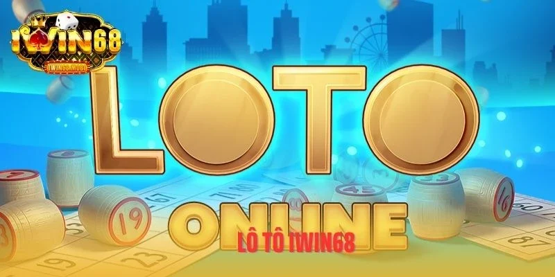 Lô Tô IWIN68 – Lựa Chọn Giải Trí Chưa Bao Giờ Ngừng Hot